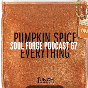 67: Pumpkin Spice Everything