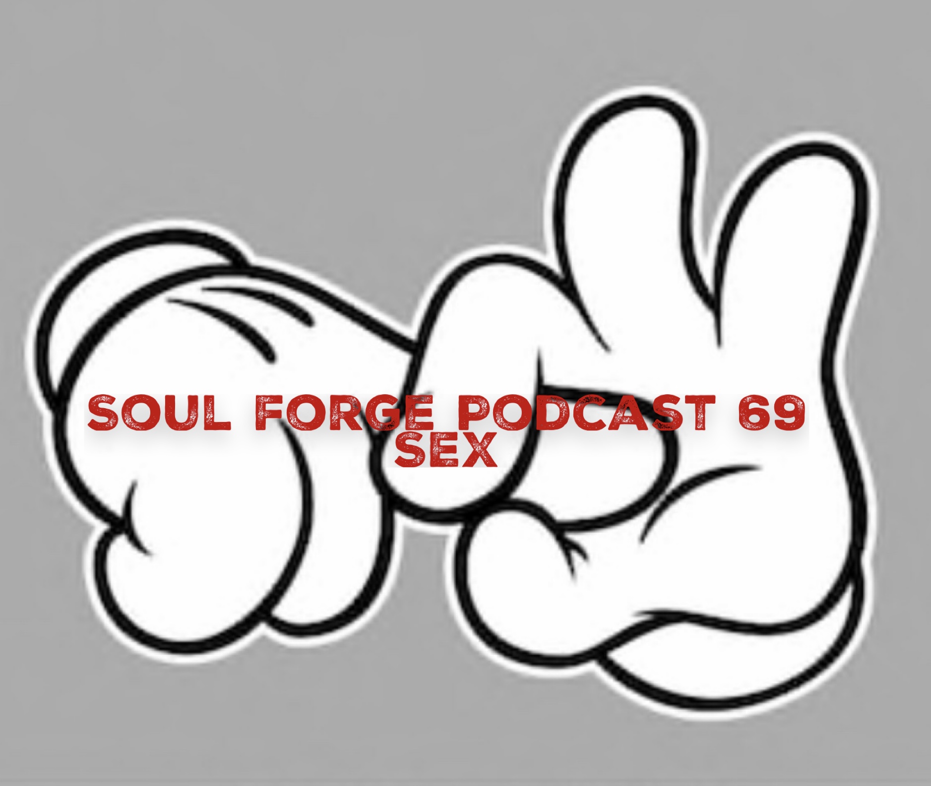 69: SEX | Soul Forge Podcast