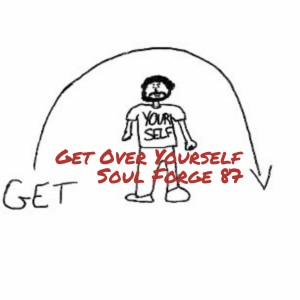 Get Over Yourself - 87