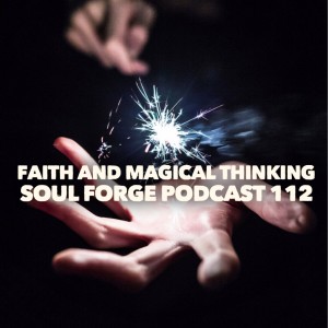 Faith and Magical Thinking - 112