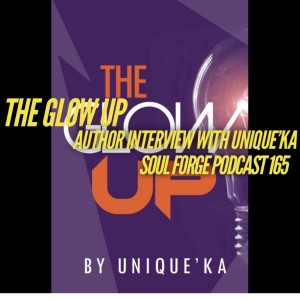 The Glow Up - Author Interview with Unique'ka - 165