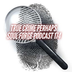 True Crime Perhaps - 174