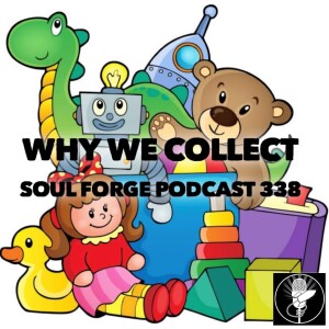 Why We Collect - 338