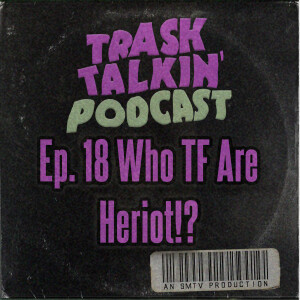 Ep. 18 Who TF Are Heriot!? (Julian Gage)