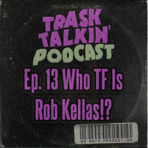 Ep. 13 Who TF Is Rob Kellas!?