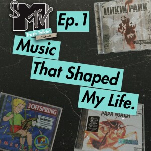 Ep. 1 Music That Shaped My Life