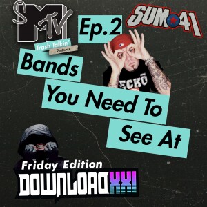 Ep. 2 Bands You Need To See At Download 2024 - Friday Edition