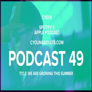 Podcast 49: We Are Growing This Summer