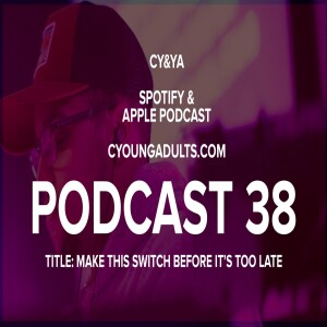 Podcast 38: Make This Switch Before It’s Too Late