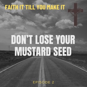 #2 - Don't Lose Your Mustard Seed