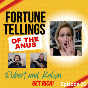 Ep 20: Fortune Tellings of the Anus