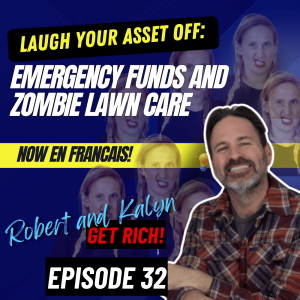 Laugh Your Asset Off : Emergency Funds and Zombie Lawn Care | Now En Francais!