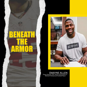 Dwayne Allen | Goes Beneath the Armor to Share Champion Insights