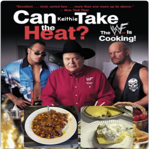 Can Keithie Take The Heat - #3 - J.R.'s Tex-Mex Stew & X-Pac's Banana Cream Pie