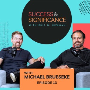 Episode 13: The long game of Significance with Michael Brueseke