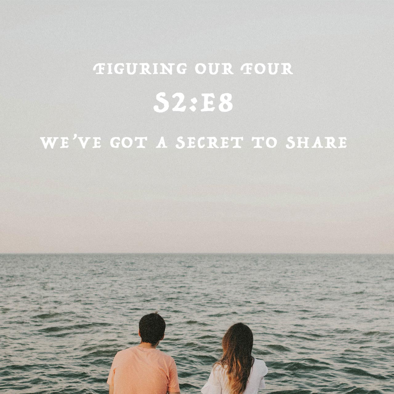 S2:E8 - A Secret To Share