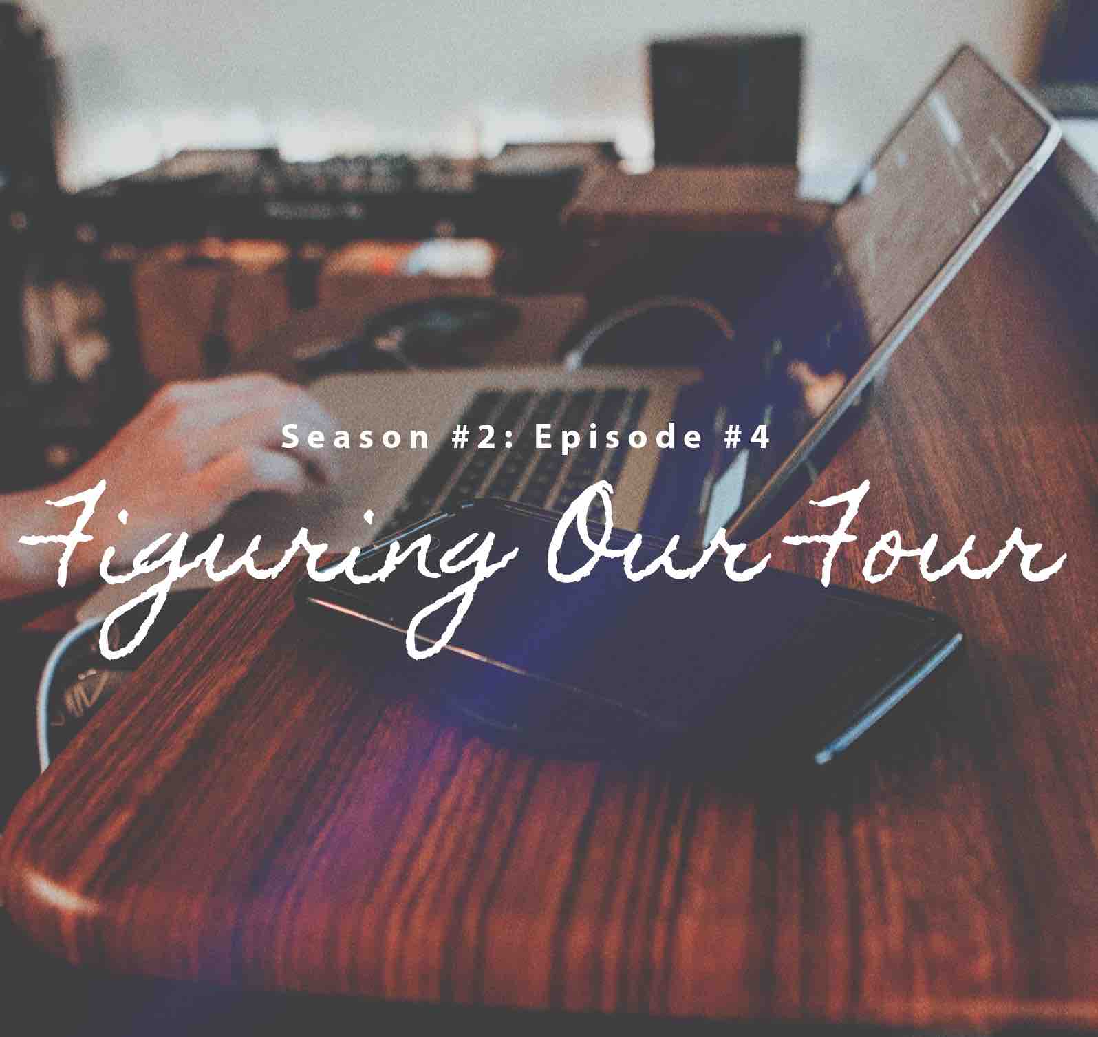 S2:E4 - Figuring Our Four