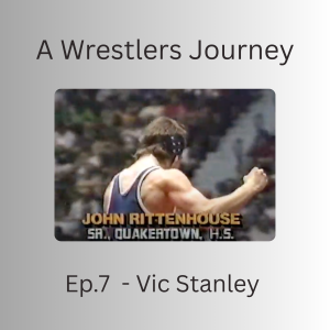 A Wrestlers Journey Ep. 7 - Vic Stanley