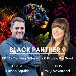 Episode 16 - Thinking Differently & Finding the Good