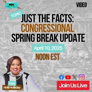 Just the Facts: Congressional Spring Break Update - Live