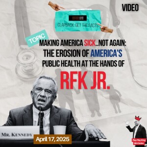 Making America Sick..Not Again: The erosion of America's public health at the hands of RFK Jr.