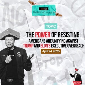 The Power of Resisting: Americans are unifying against Trump and Elon's executive overreach (Audio)