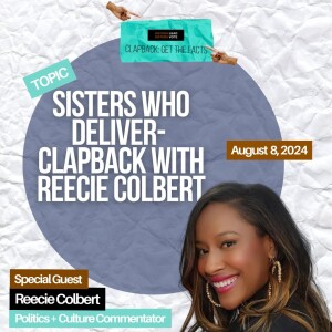 Sisters Who Deliver- Clapback with Reecie Colbert (Audio)