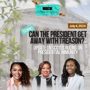 Can the President Get Away with Treason (or murder): Breaking Down the SCOTUS Ruling on Decision on Immunity (Audio)