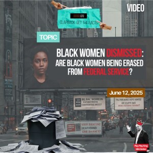 Black Women Dismissed: Are Black Women Being Erased from Federal Service?