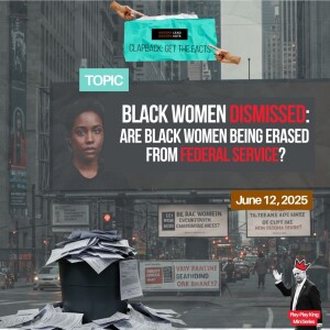 Black Women Dismissed: Are Black Women Being Erased from Federal Service? (Audio)