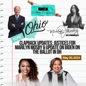 Clapback Updates: Justices for Marilyn Mosby & Update on Biden on the Ballot In OH