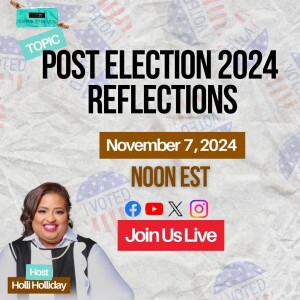 Post Election 2024 Reflections (Audio)