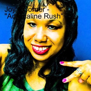 Joy's Corner - "Adrenaline Rush"