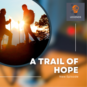 Episode 7 - A Trail of Hope