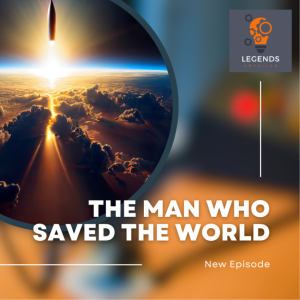 Episode 11 - The Man Who Saved the World
