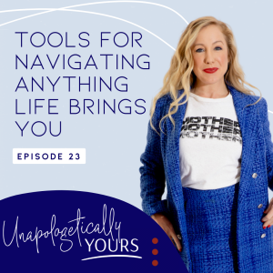 Tools for Navigating ANYTHING Life Brings You