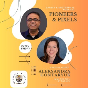 Empowering Immigration Law through Digital Innovation with Aleksandra (Alex) Gontaryuk