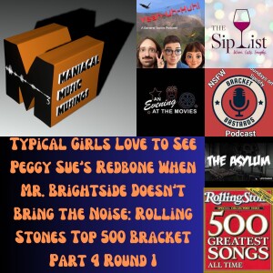 Typical Girls Love to See Peggy Sue’s Redbone When Mr. Brightside Doesn’t Bring the Noise: Rolling Stones Top 500 Bracket Part 4 Round 1