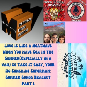 Love is Like a Heatwave When You Have Sex in the Summer(Especially in a Van) So Take It Easy, Your No Sunshine Superman: Summer Songs Bracket Part 1