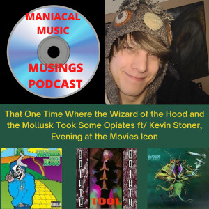 That One Time Where the Wizard of the Hood and the Mollusk Took Some Opiates ft/ Kevin Stoner, Evening at the Movies Icon