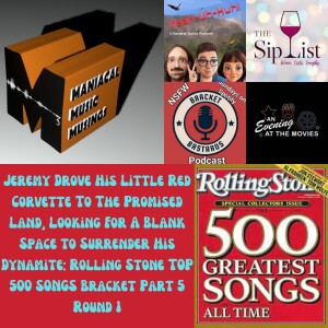 Jeremy Drove His Little Red Corvette To The Promised Land, Looking For A Blank Space to Surrender His Dynamite: Rolling Stone Top 500 Songs Bracket Pa...