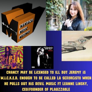 Chancy May Be Licensed to Ill But Jeremy is W.I.C.K.E.D. Enough to Be Called La Sexorcisto When He Pulls Out His Devil Music Ft Leanne Linsky, Founder...