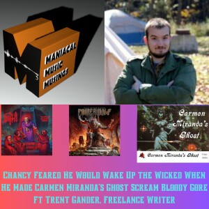 Chancy Feared He Would Wake Up the Wicked When He Made Carmen Miranda's Ghost Scream Bloody Gore Ft Trent Gander, Freelance Writer