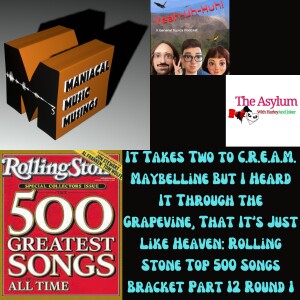 It Takes Two to C.R.E.A.M. Maybelline But I Heard It Through the Grapevine, That It's Just Like Heaven: Rolling Stone Top 500 Songs Bracket Part 12 Round 1