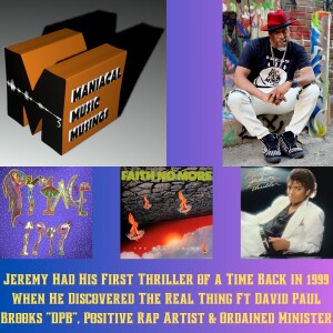 Jeremy Had His First Thriller of a Time Back in 1999 When He Discovered The Real Thing Ft David Paul Brooks "DPB", Positive Rap Artist & Ordained Minister