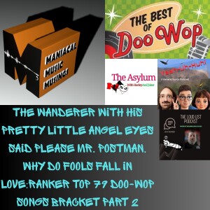 The Wanderer With His Pretty Little Angel Eyes Said Please Mr. Postman, Why Do Fools Fall in Love:Ranker Top 79 Doo-Wop Songs Bracket Part 2