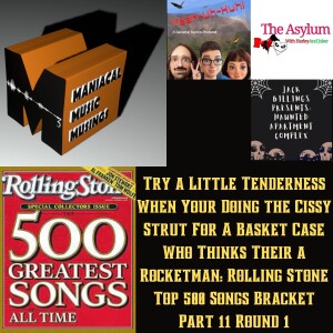 Try a Little Tenderness When Your Doing the Cissy Strut For A Basket Case Who Thinks Their a Rocketman: Rolling Stone Top 500 Songs Bracket Part 11 Round 1