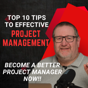 Top 10 Tips To Effective Project Management