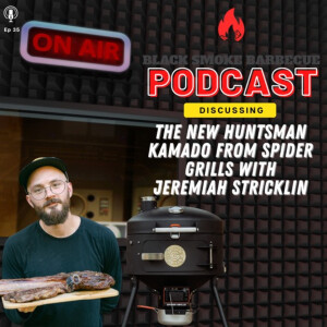 Ep.35: The New Huntsman Grill from Spider Grills w/ Jeremiah Stricklin