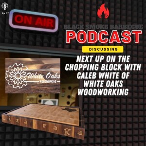 Ep.37: Next Up On The Chopping Block w/ Caleb White